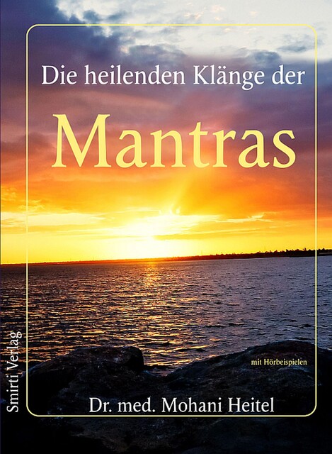 Die heilenden Klänge der Mantras, Mohani Heitel