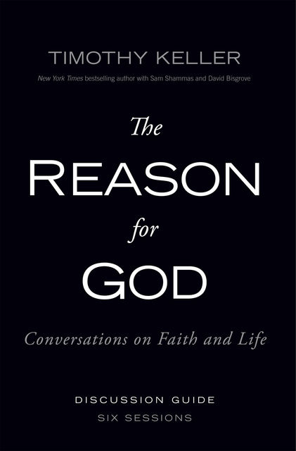 The Reason for God Discussion Guide, Timothy Keller