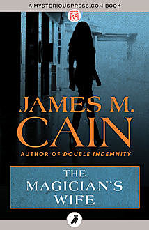 The Magician's Wife, James Cain