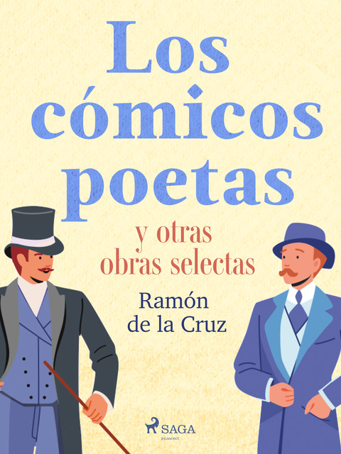 Los cómicos poetas y otras obras selectas, Ramón de la Cruz