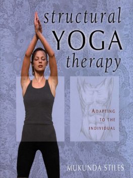Structural Yoga Therapy, Mukunda Stiles
