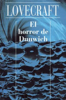 El Horror de Dunwich, Howard Philips Lovecraft