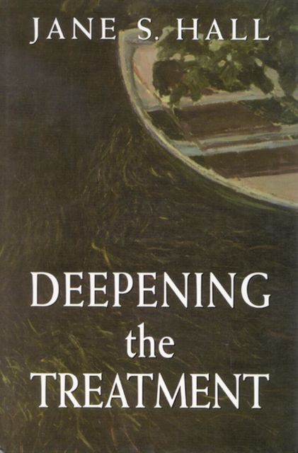 Deepening the Treatment, Jane Hall