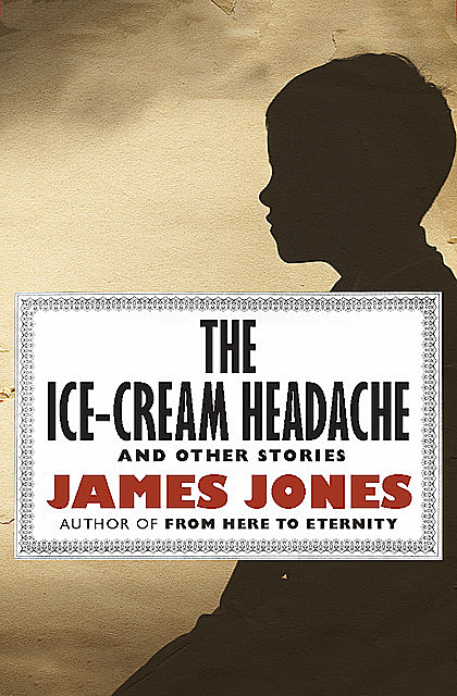 The Ice-Cream Headache, James Jones