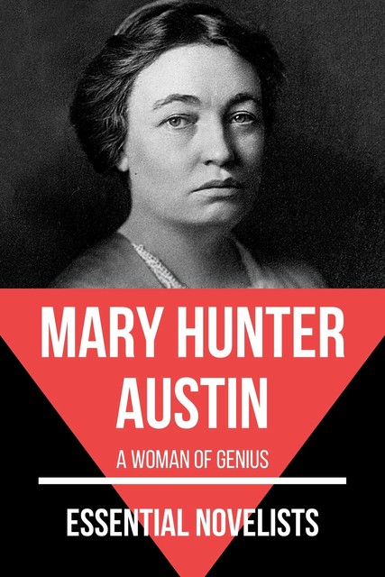 Essential Novelists – Mary Hunter Austin, Mary Hunter Austin, August Nemo