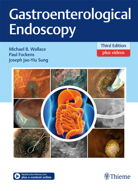 Gastroenterological Endoscopy, Michael Wallace, Joseph Jao-Yiu Sung, Paul Fockens