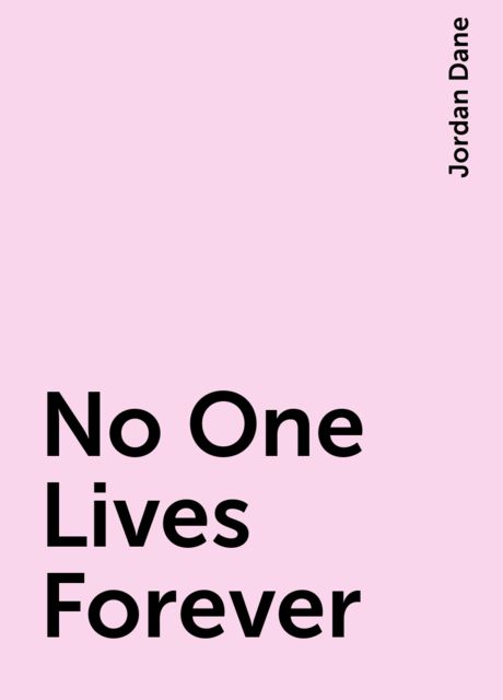 No One Lives Forever, Jordan Dane