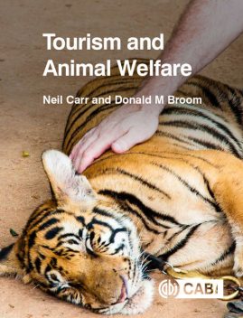 Tourism and Animal Welfare, Donald M Broom, Neil Carr