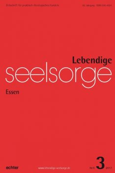 Lebendige Seelsorge 3/2017, Hildegard Wustmans, Erich Garhammer