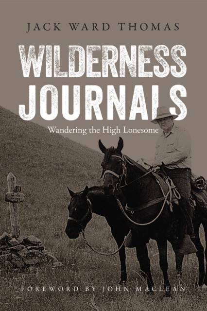 Wilderness Journals, Jack Ward Thomas