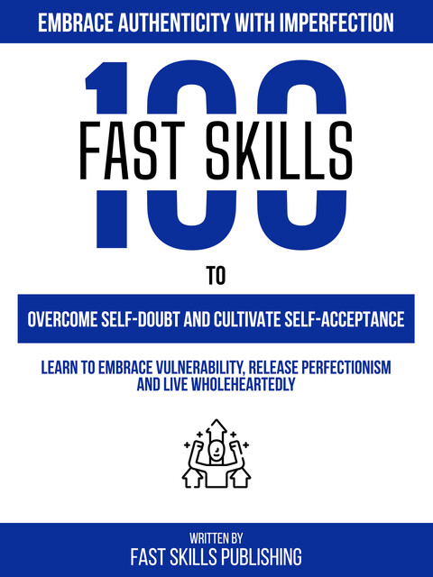 Embrace Authenticity With Imperfection, Fast Skills Publishing