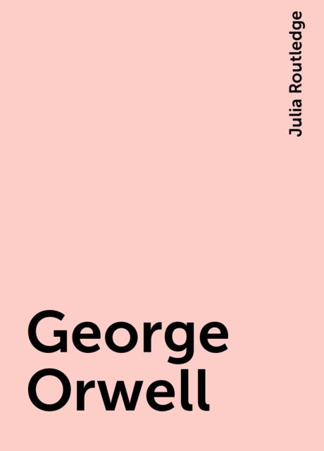 George Orwell, Julia Routledge