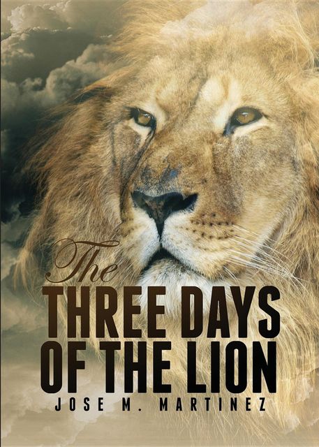 The Three Days of the Lion, Jose M. Martinez