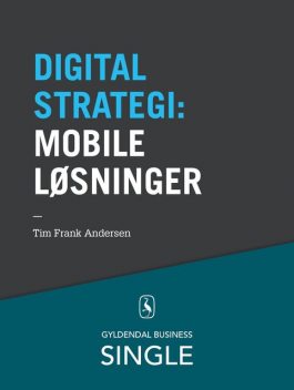 10 digitale strategier – Mobile løsninger, Tim Frank Andersen