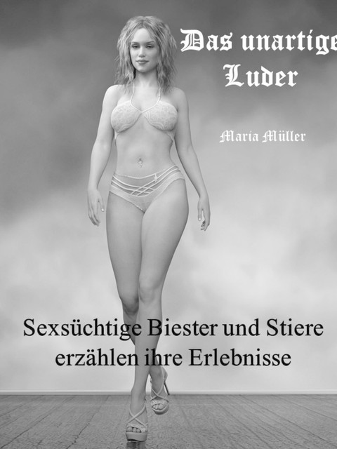 Das unartige Luder, Maria Müller
