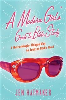 Modern Girl's Guide to Bible Study, Jen Hatmaker