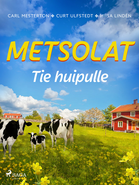 Metsolat – Tie huipulle, Carl Mesterton, Curt Ulfstedt, Miisa Lindén