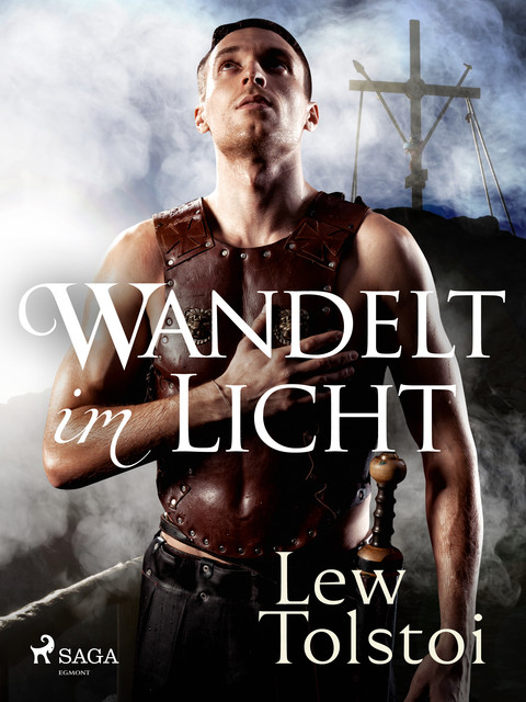 Wandelt im Licht, Lew Tolstoi