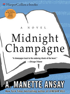 Midnight Champagne, A. Manette Ansay