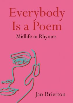 Everybody Is a Poem, Jan Brierton