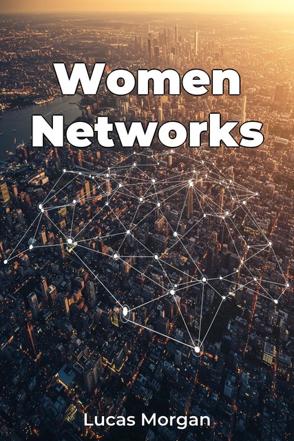 Women Networks, Lucas Morgan