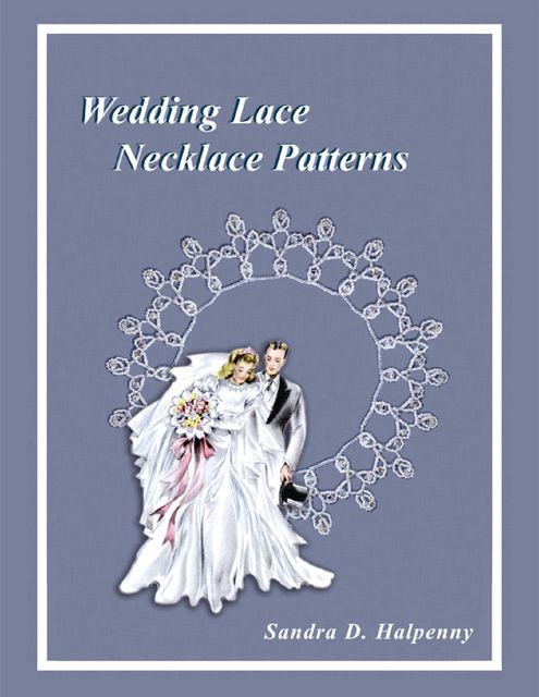 Wedding Lace Necklace Patterns, Sandra D Halpenny