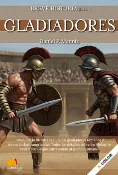 Breve Historia de los Gladiadores, Daniel Mannix