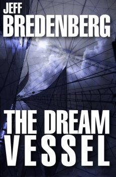 The Dream Vessel, Jeff Bredenberg