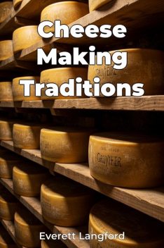 Cheese Making Traditions, Everett Langford