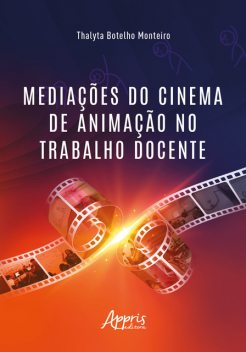 Mediações do Cinema de Animação no Trabalho Docente, Thalyta Botelho Monteiro