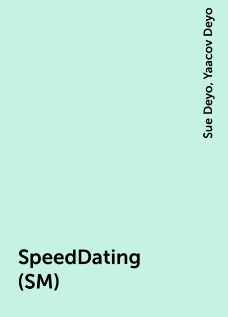 SpeedDating(SM), Sue Deyo, Yaacov Deyo