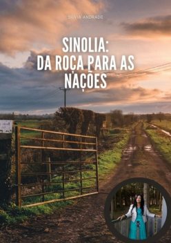 Sinolia: Da Roça Para As Nações, Silvia Andrade