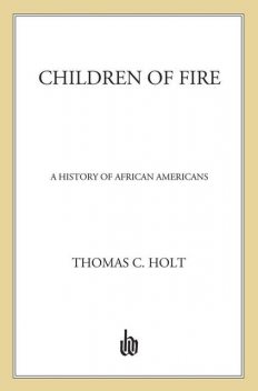 Children of Fire, Thomas C. Holt