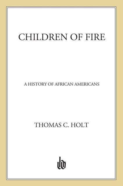 Children of Fire, Thomas C. Holt