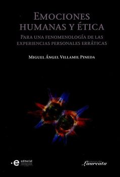 Emociones humanas y ética, Miguel Ángel Villamil Pineda