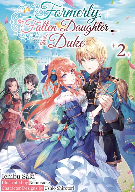 Formerly, the Fallen Daughter of the Duke: Volume 2 (Light Novel), Ichibu Saki