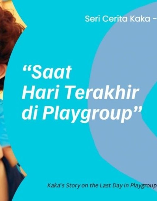 Saat Hari Terakhir di Playgroup, masa berbeda