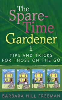 The Spare-Time Gardener, Barbara Hill Freeman