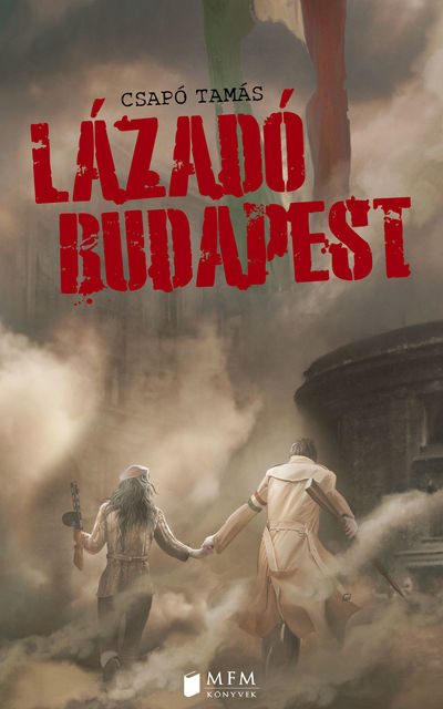 Lázadó Budapest, Csapó Tamás