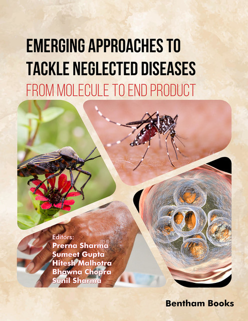 Emerging Approaches to Tackle Neglected Diseases: From Molecule to End Product, amp, Sunil Sharma, Bhawna Chopra, Hitesh Malhotra, Prerna Sharma, Sumeet Gupta