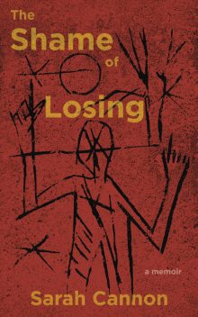 The Shame of Losing, Sarah Cannon