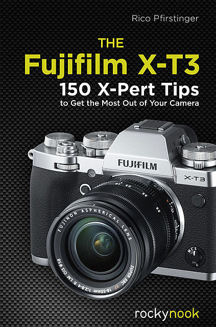The Fujifilm X-T3, Rico Pfirstinger