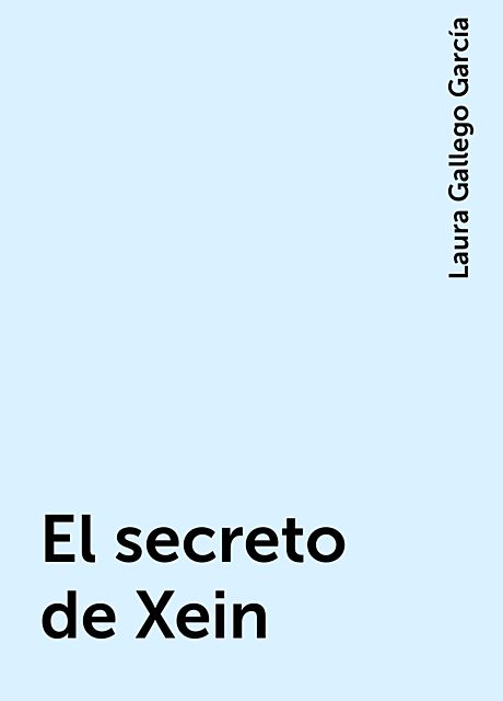 El secreto de Xein, Laura Gallego García