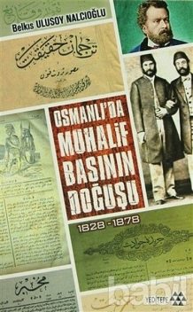 Osmanlı'da Muhalif Basının Doğuşu 1828–1878, Belkıs Ulusoy Nalcıoğlu