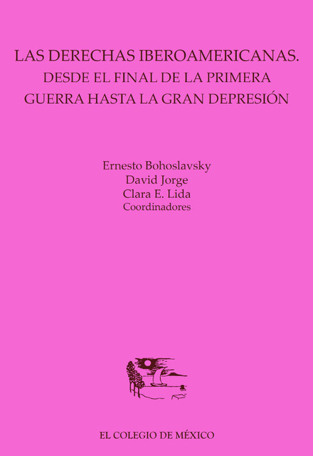 Las derechas iberoamericanas, Clara Lida, David Jorge, Ernesto Bohoslavsky