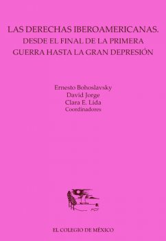 Las derechas iberoamericanas, Clara Lida, David Jorge, Ernesto Bohoslavsky