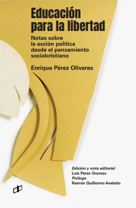 Educación para la libertad, Enrique Pérez Olivares