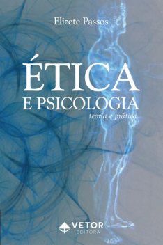 Ética e Psicologia, Elizete Passos