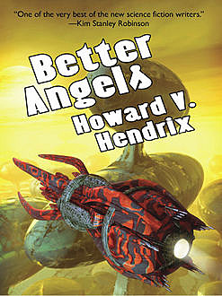 Better Angels, Howard V.Hendrix