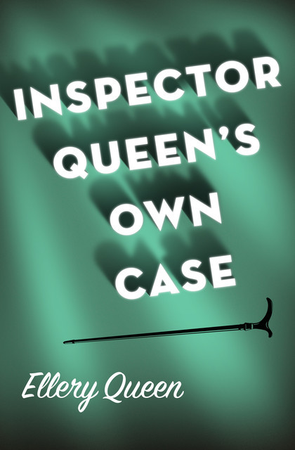 Inspector Queen's Own Case, Ellery Queen